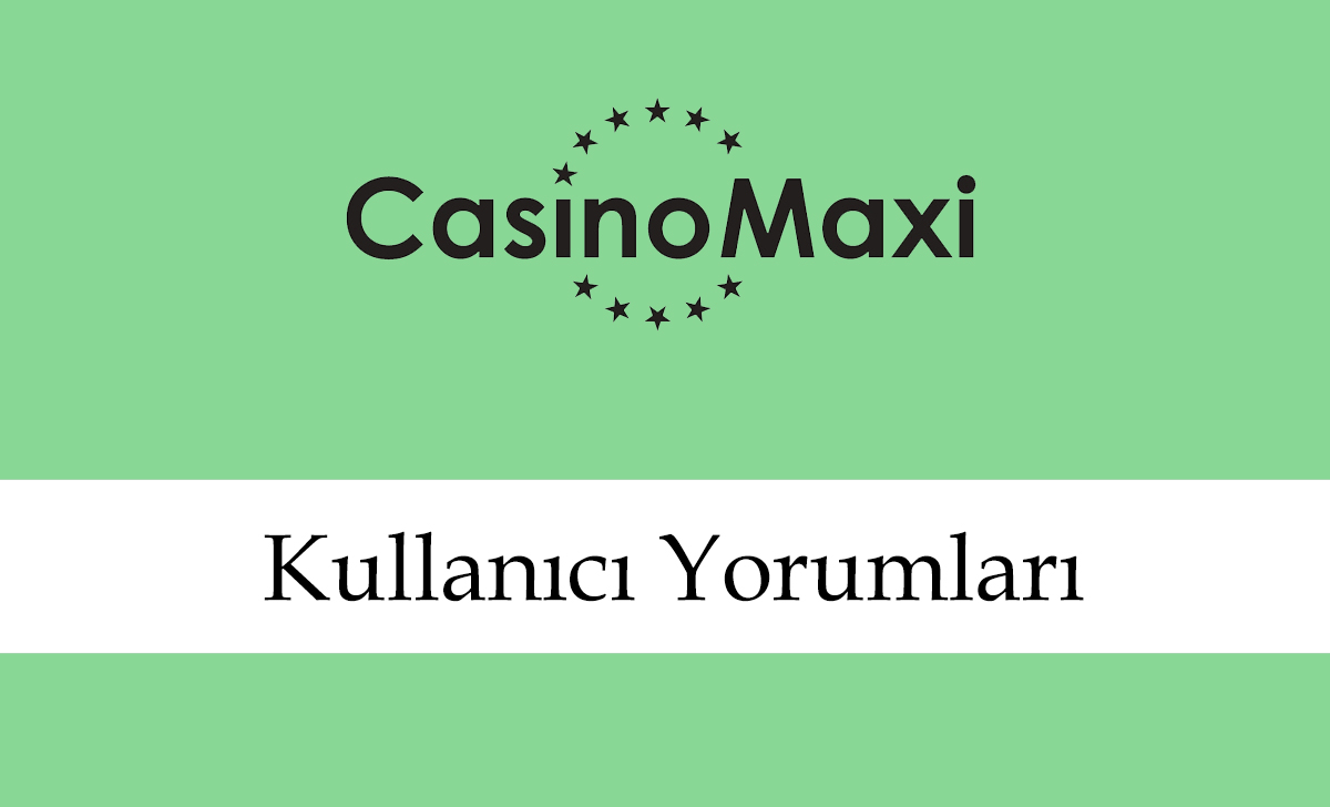 casinomaxikullanıcıyorumları