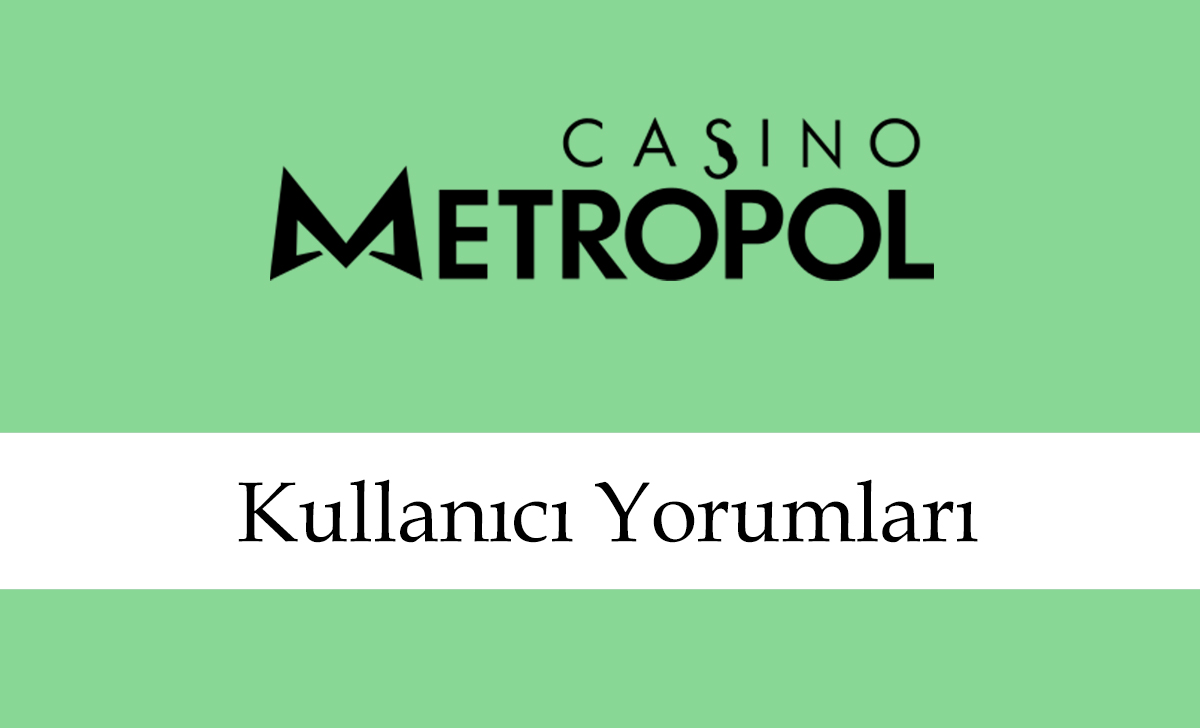 casinometropolkullanıcıyorumları