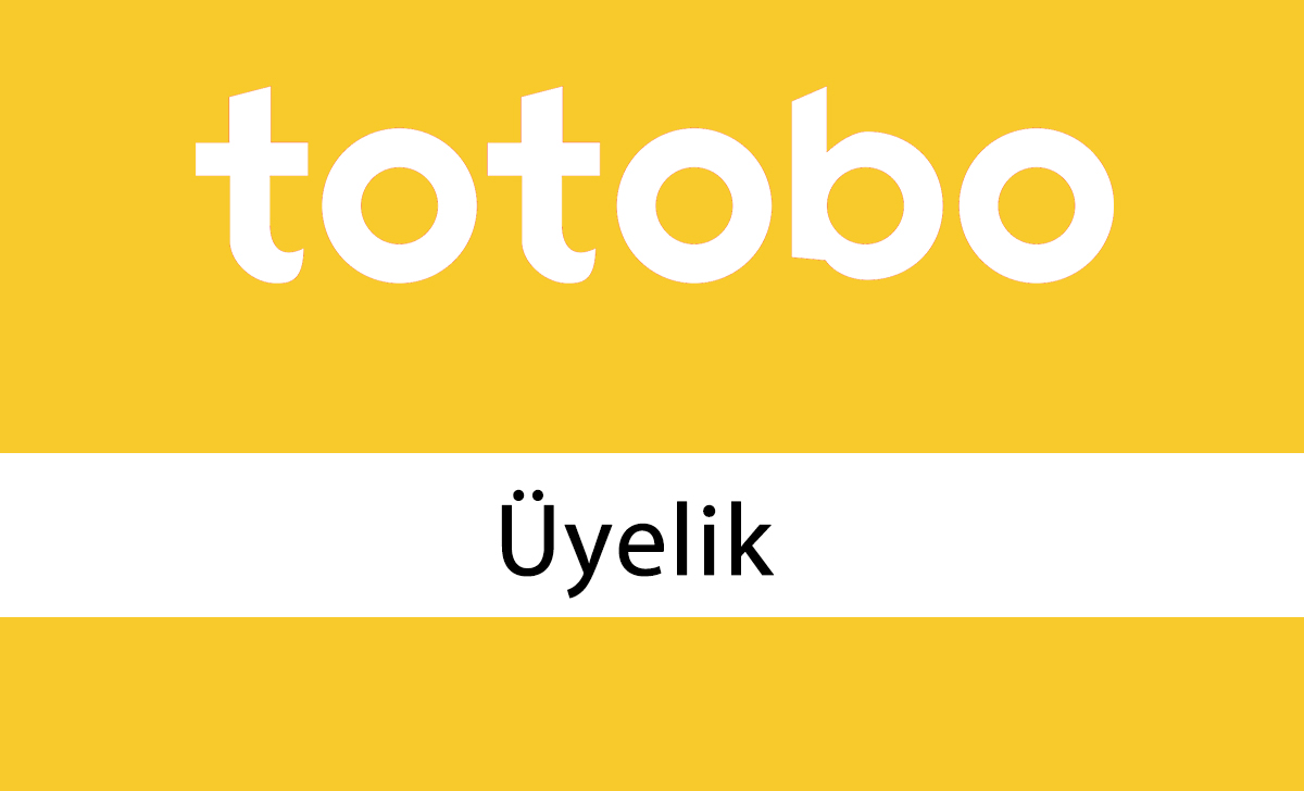 Totobo Üyelik