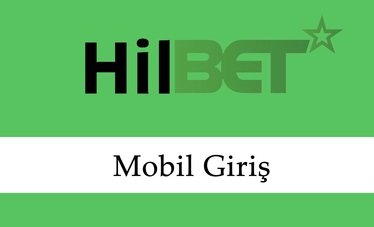 Hilbet Mobil Giriş