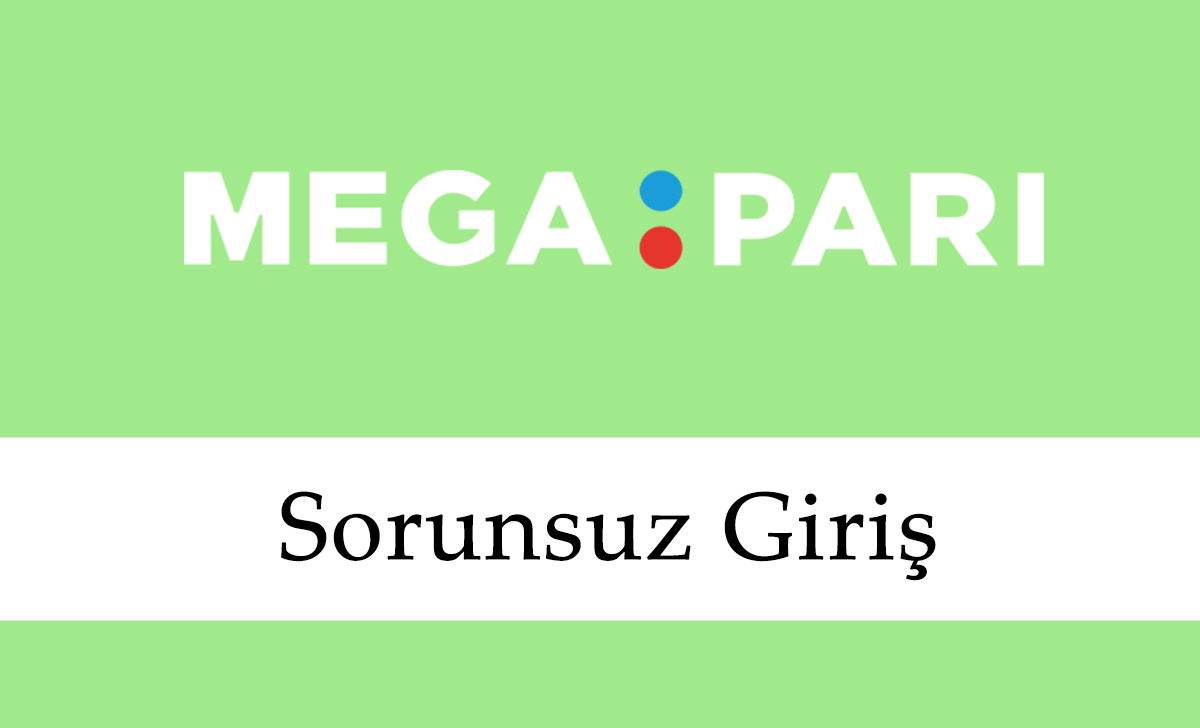 Megapari Sorunsuz Giriş