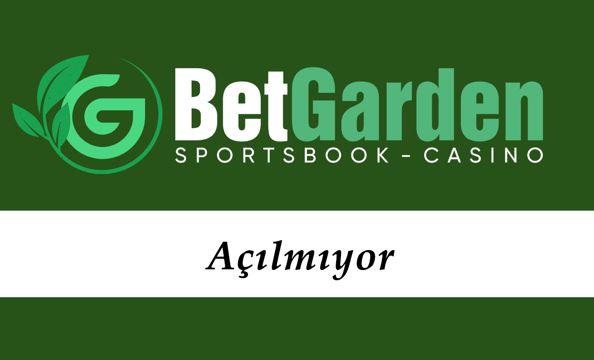 Betgarden Açılmıyor