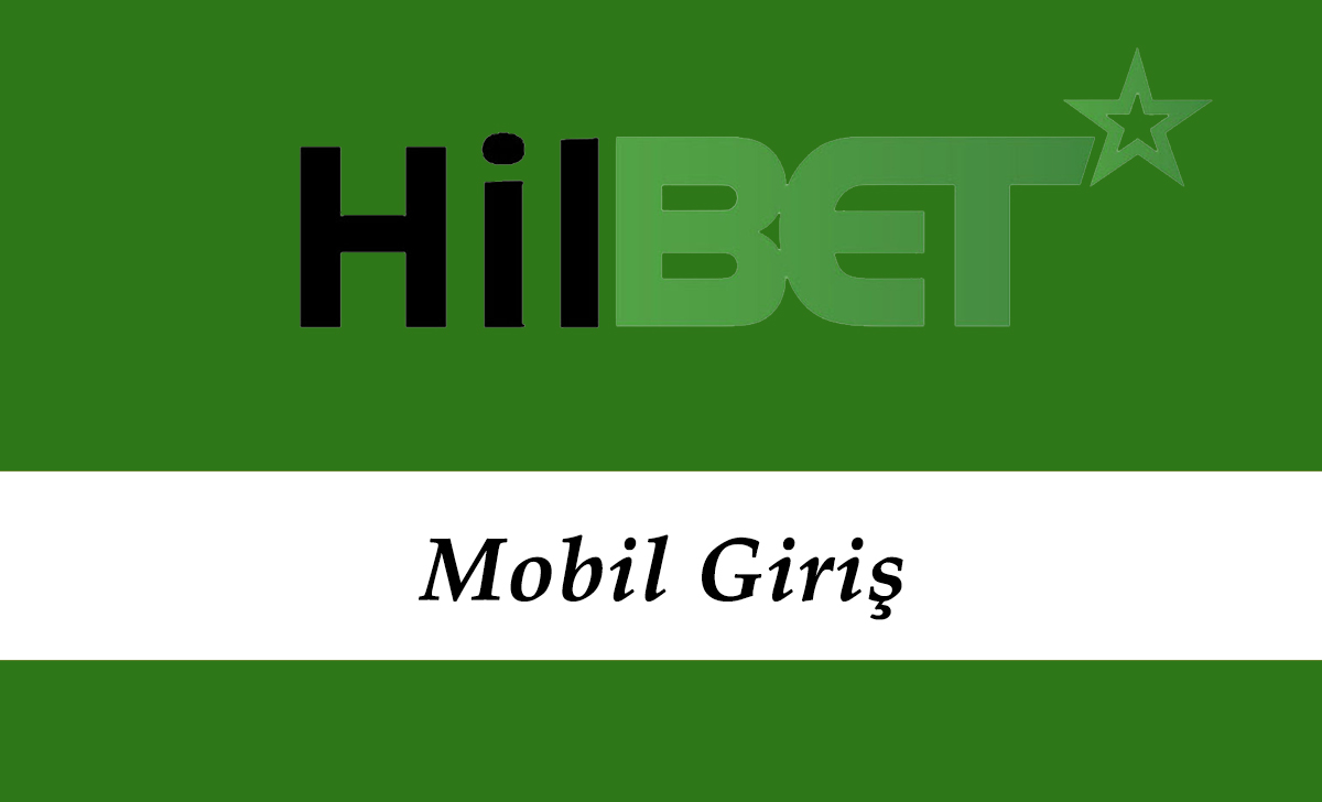 Hilbet Mobil Giriş