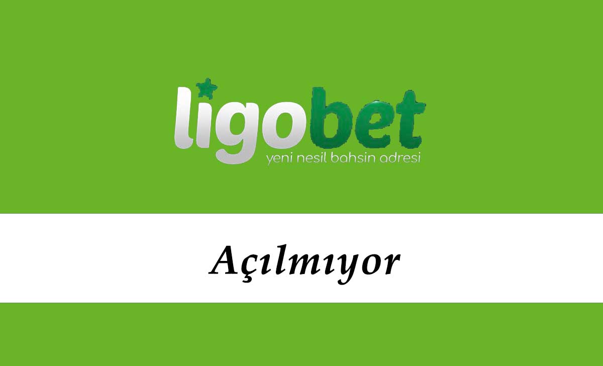 Ligobet Açılmıyor