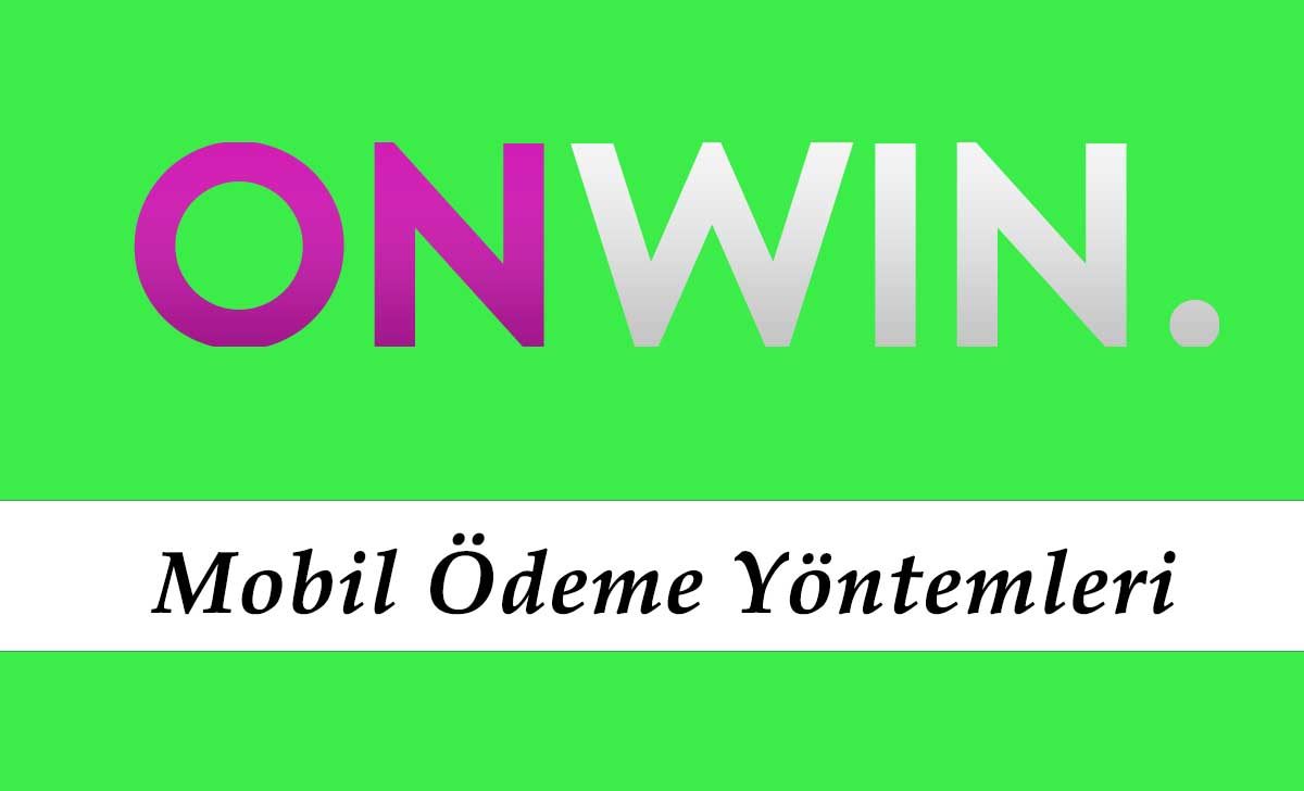 Onwin Mobil Ödeme Yöntemleri