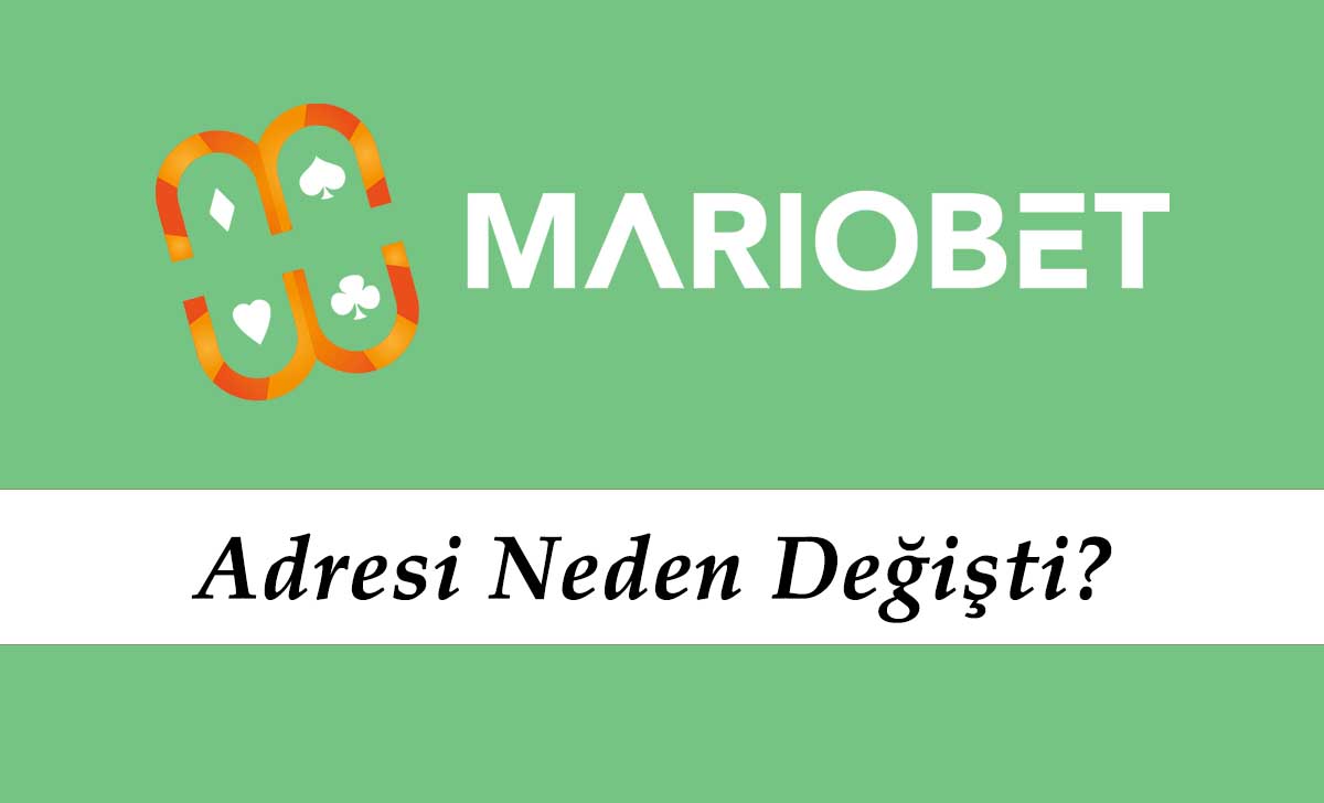 Mariobet Adresi Neden Değişti?