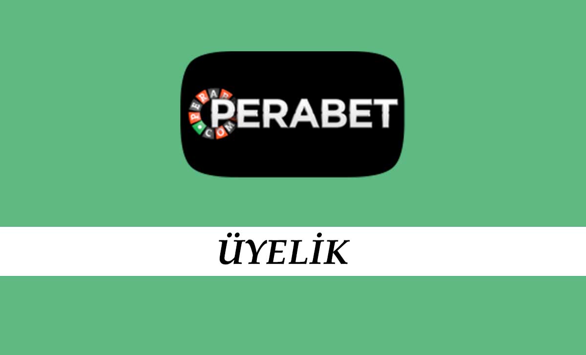 Perabet Üyelik