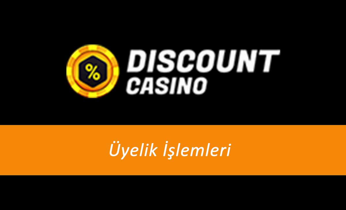 Discount Casino Üyelik İşlemleri