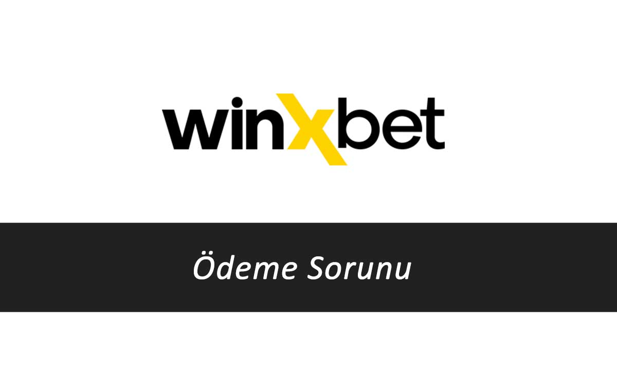 Winxbet Ödeme Sorunu