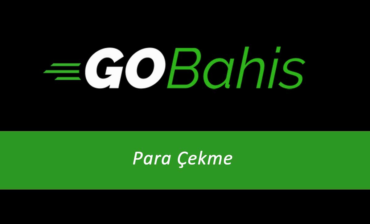 Gobahis Para Çekme