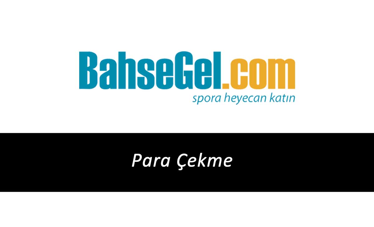 Bahsegel Para Çekme