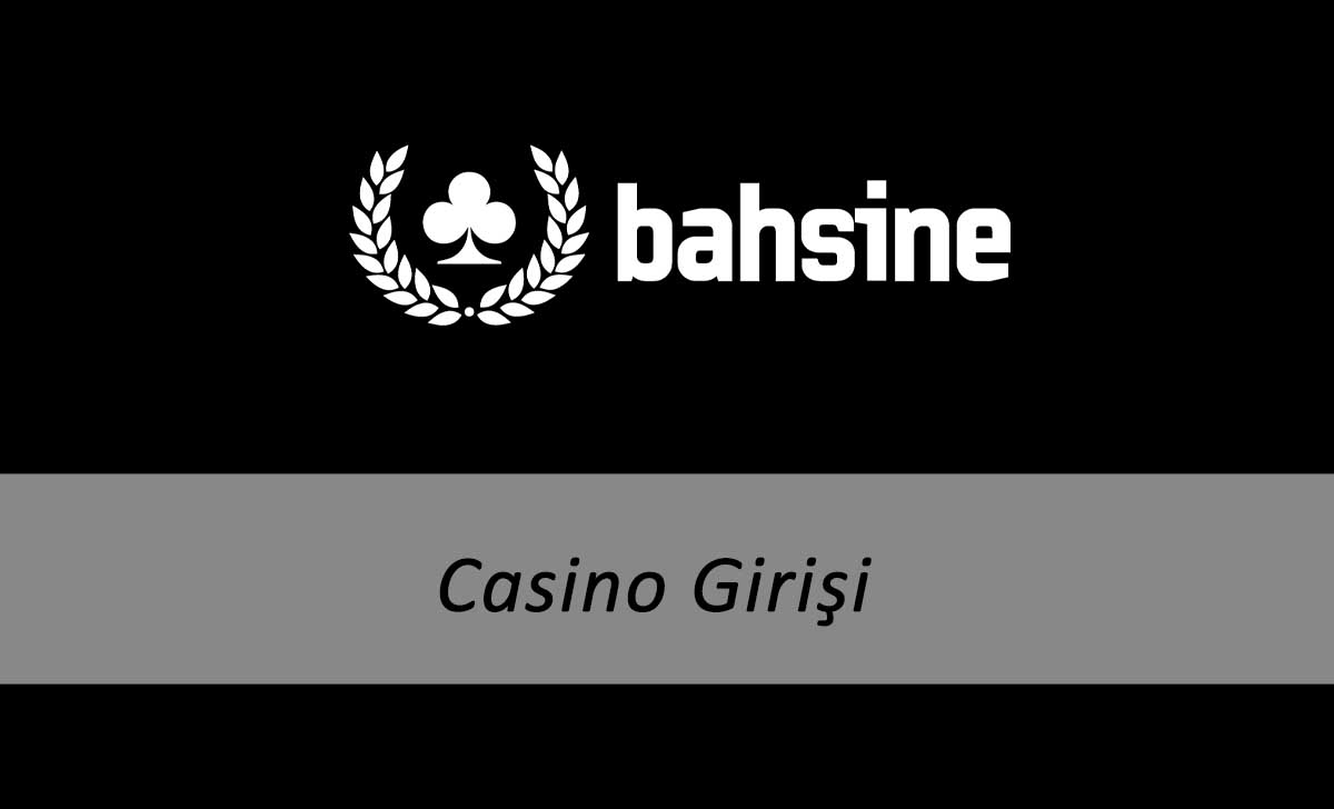 Bahsine Casino Girişi