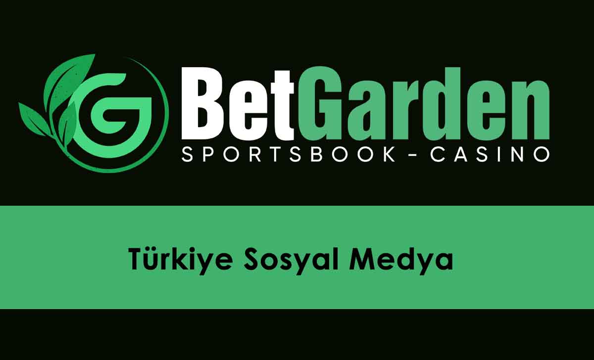 betgarden türkiye sosyal medya