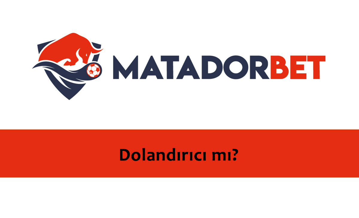 Matadorbet dolandırıcı mı